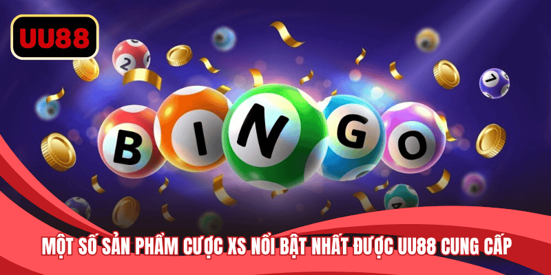 Một số sản phẩm cược XS nổi bật nhất được trang chủ cung cấp