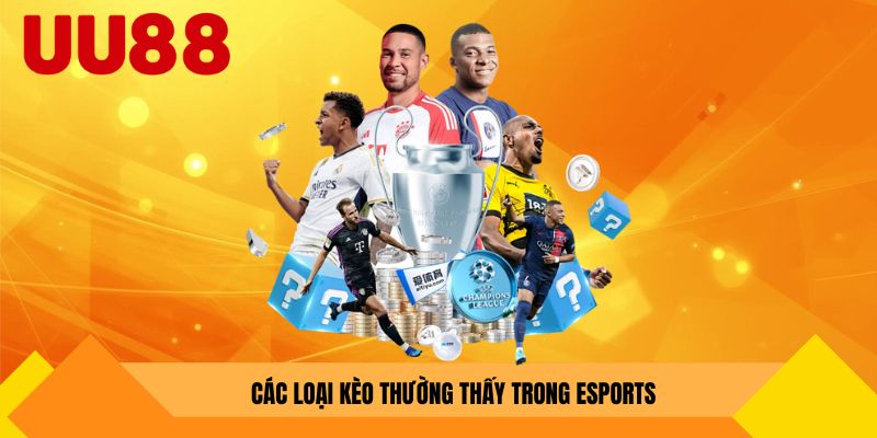 Các loại kèo thường thấy trong esport