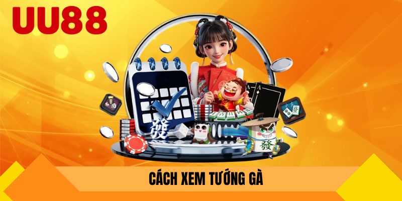 Cách xem tướng gà